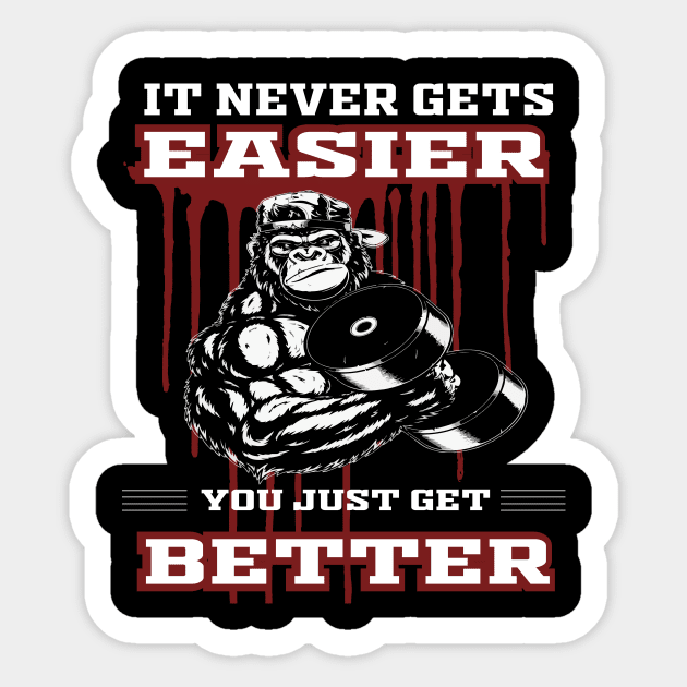 It never gets easier you just get better Sticker by t_shirt_speciall